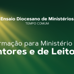 Ensaio Diocesano de Ministérios no dia 05 de agosto prepara agentes para o Tempo Comum